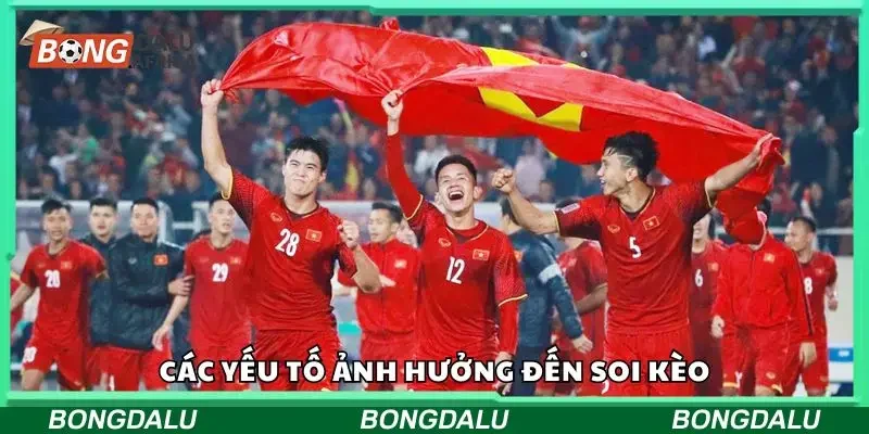 Các yếu tố ảnh hưởng đến soi kèo