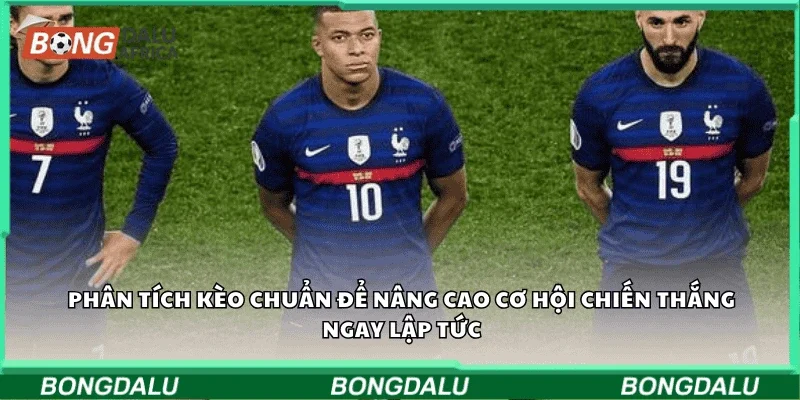 Phân tích kèo chuẩn để nâng cao cơ hội chiến thắng ngay lập tức